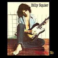 SQUIER, BILLY - Don't Say No -ltd-