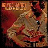 JANEY, BRYCE - Blues In My Soul