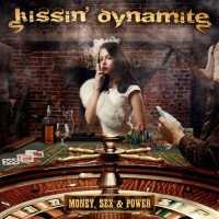 KISSIN' DYNAMITE - Money, Sex And Power -digi-