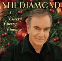 DIAMOND, NEIL - A Cherry Cherry Christmas