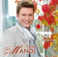 MANDL, TOM - Alles Aus Liebe Zu Dir