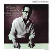 EVANS, BILL TRIO - Sunday At The Village..