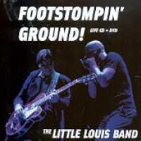 LITTLE LOUIS BAND - Footstompin' Ground +dvd