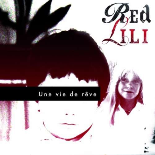 RED LILI - Une Vie De Reve