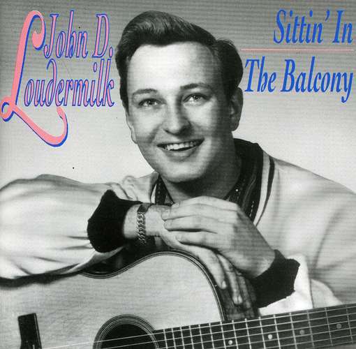 LOUDERMILK, JOHN D. - Sittin' In The Balcony