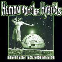 HUMAN HAMSTER HYBRIDS - Dance Classics Album