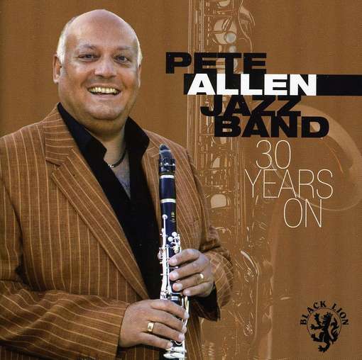 30 Years On - ALLEN, PETE -JAZZ BAND-