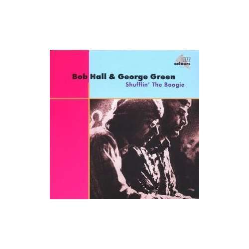 HALL, BOB & GEORGE GREEN - Shufflin' The Boogie