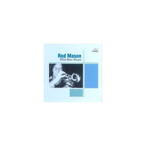 MASON, ROD - Wild Man Blues