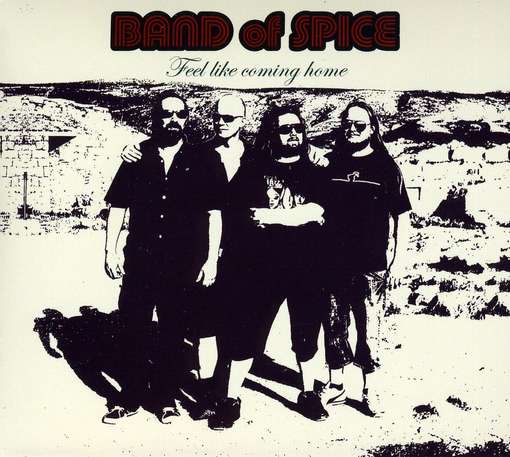 BAND OF SPICE - Feel Like Coming Home Album