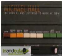 HALL, MICHAEL - Song He Was Listening To