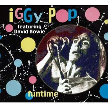 Funtime - POP, IGGY & DAVID BOWIE