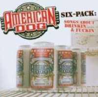 Six Pack Songs About.. - AMERICAN DOG