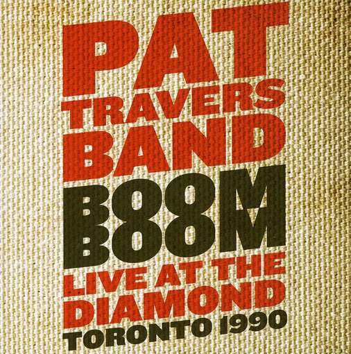 TRAVERS, PAT - Boom Boom Live At The..