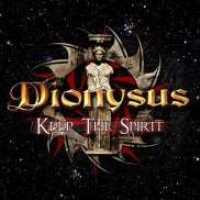 DIONYSUS - Keep The Spirit