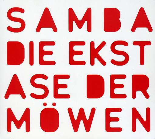 SAMBA - Die Ekstase Der Moewen