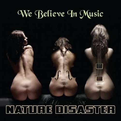 NATURE DISASTER - We Believe In Music