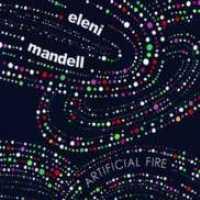 MANDELL, ELENI - Artificial Fire Album