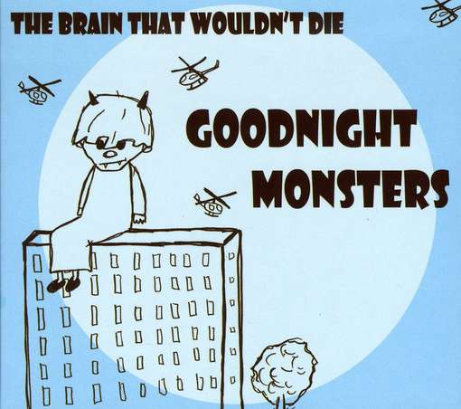 GOODNIGHT MONSTERS - Brain That Wouldn't..