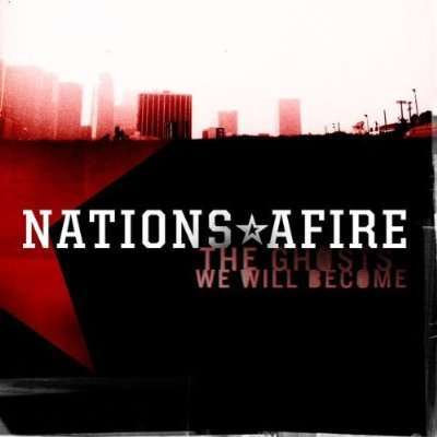 Ghosts We Will Become - NATIONS AFIRE