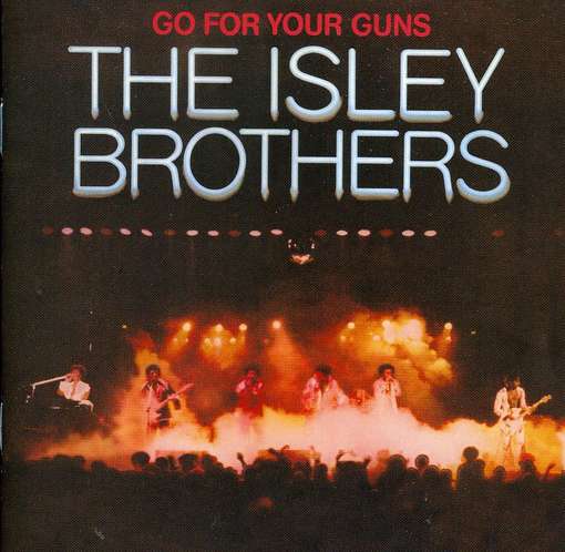 ISLEY BROTHERS - Go For Your Guns CD