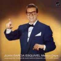 ESQUIVEL, JUAN GARCIA - Mexico Days