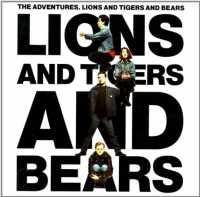 ADVENTURES - Lions And Tigers And Bear