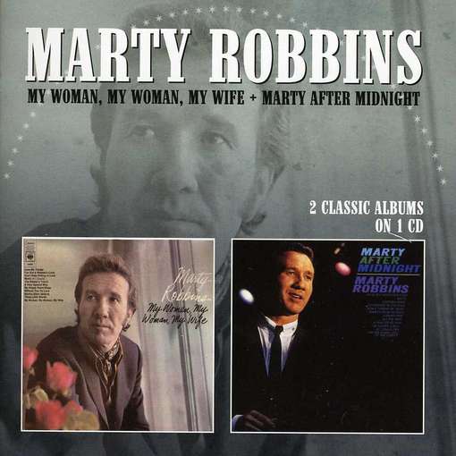 ROBBINS, MARTY - My Woman My Woman My..