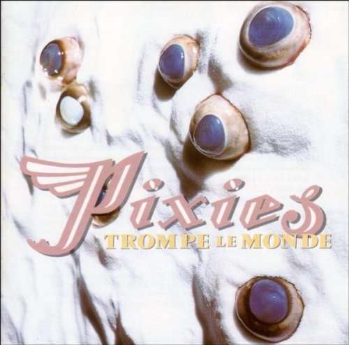 Trompe Le Monde - PIXIES