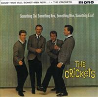 CRICKETS - Something Old Something N
