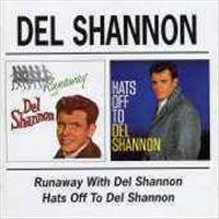 SHANNON, DEL - Runaway With..-hats Off T