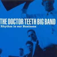 DOCTOR TEETH BIG BAND - Rhythm Is Our Business
