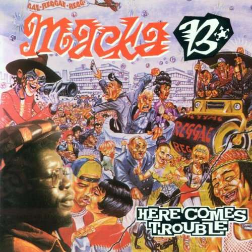 MACKA B - Here Somes Trouble