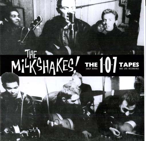 MILKSHAKES - 107 Tapes EP