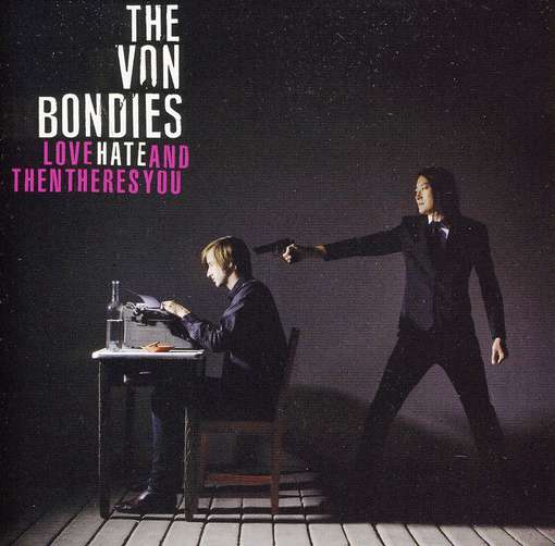 VON BONDIES - Love Hate And Then -ltd-