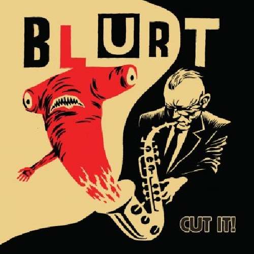BLURT - Cut It !