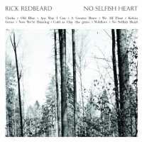 REDBEARD, RICK - No Selfish Heart