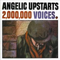ANGELIC UPSTARTS - Two Million Voices