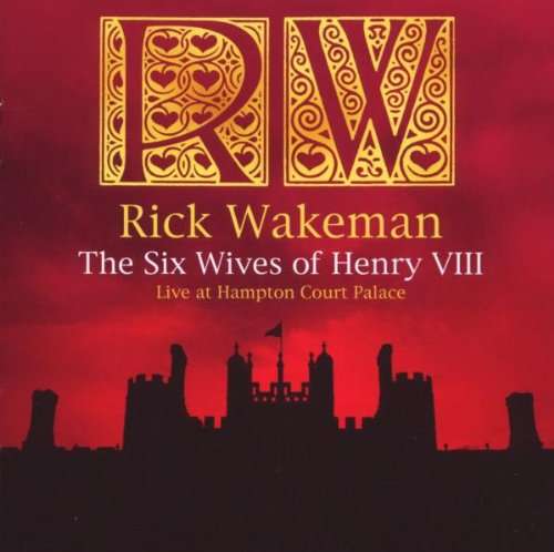 Six Wives Of Henry.. - WAKEMAN, RICK