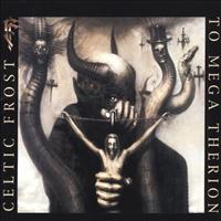 CELTIC FROST - To Mega Therion Record
