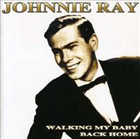 RAY, JOHNNIE - Walking My Baby Back Home