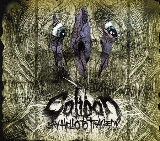 CALIBAN - Say Hello To Tragedy-ltd-