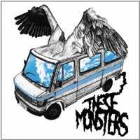 THESE MONSTERS - Heroic Dose