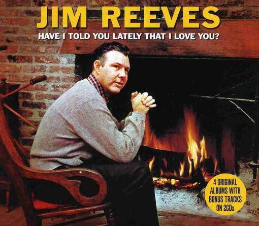 Have I Told You Lately.. - REEVES, JIM