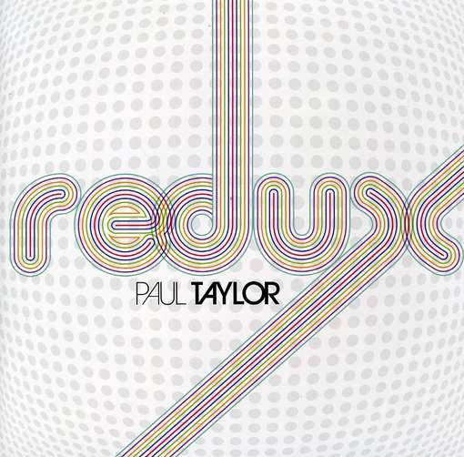 TAYLOR, PAUL - Redux
