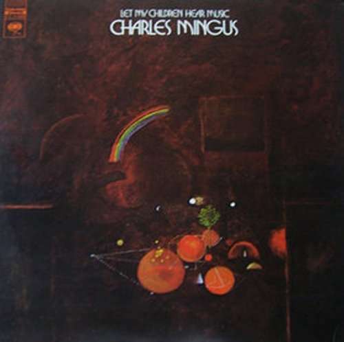 MINGUS, CHARLES - Let My Children Hear Musi