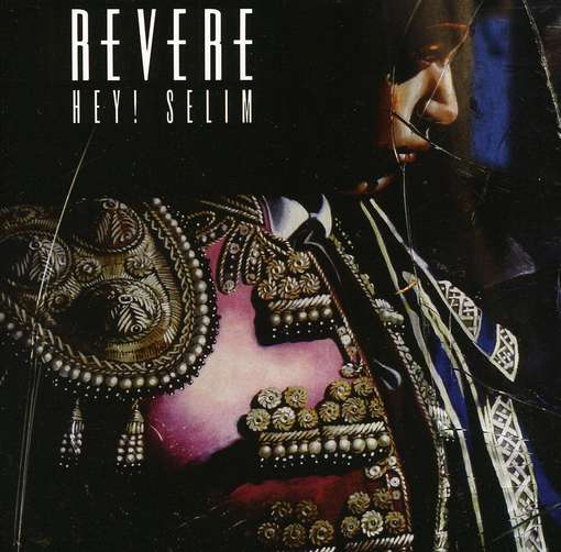 REVERE - Hey Selim