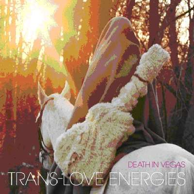 DEATH IN VEGAS - Trans-love Energies
