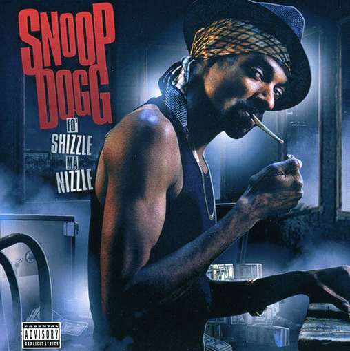 Fo' Shizzle Ma Nizzle - SNOOP DOGG
