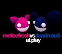 MELLEEFRESH VS DEADMAU5 - At Play